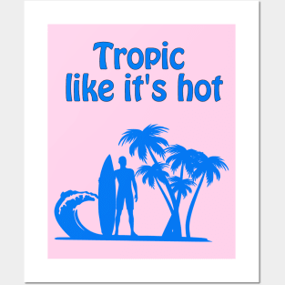 Tropic like it's hot Posters and Art